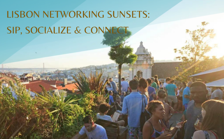  Lisbon Networking Sunsets: Sip, Socialize & Connect